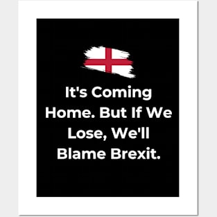 Euro 2024 - It's Coming Home. But If We Lose, We'll Blame Brexit. Flag Broken. Posters and Art